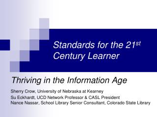 Standards for the 21 st Century Learner