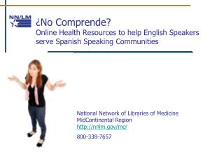 ¿No Comprende? Online Health Resources to help English Speakers serve Spanish Speaking Communities