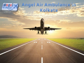 Avail Angel Air Ambulance in Kolkata at Affordable Budget