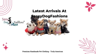 Latest Arrivals At SassyDogFashions