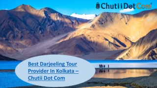 Best Darjeeling Tour Provider In Kolkata – Chutii Dot Com