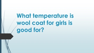 What temperature is wool coat for girls is