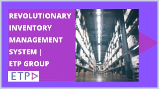 Revolutionary Inventory Management System | ETP India Group