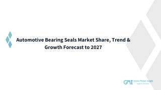 Automotive Bearing Seals Market to Record CAGR of 4.2% By 2027