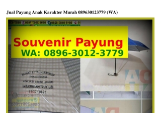 Jual Payung Anak Karakter Murah ౦8ᑫᏮ.ᣮ౦Iᒿ.ᣮᜪᜪᑫ{WhatsApp}