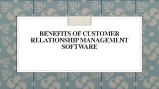 Benefits of Customer Relationship Management Software