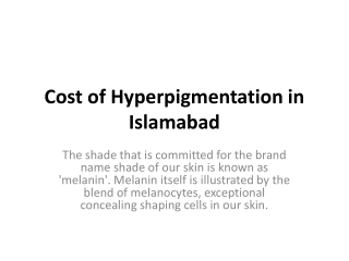 Cost of Hyperpigmentation in Islamabad