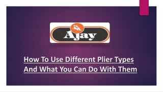 How To Use Different Plier Types And What You Can Do With Them