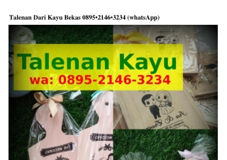 Talenan Dari Kayu Bekas 0895-ᒿlᏎϬ-౩ᒿ౩Ꮞ(whatsApp)