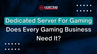 Dedicated Server For Gaming – Does Every Gaming Business Need It?