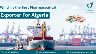 Which Is the Best Pharmaceutical Exporter For Algeria_joinhub Pharma