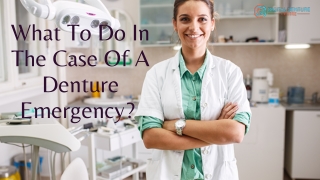 What To Do In The Case Of A Denture Emergency?