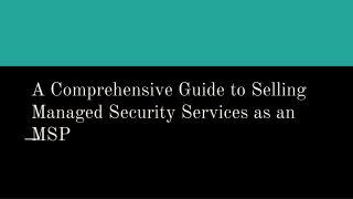 A Comprehensive Guide to Selling Managed Security Services as an MSP