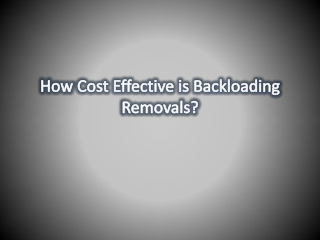 How Cost Effective is Backloading Removals?