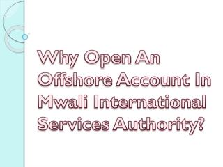 Why Open An Offshore Account In Mwali International Services Authority?