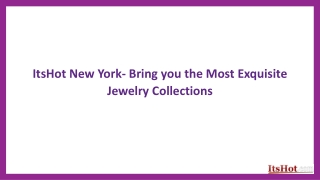 ItsHot New York- Bring you the Most Exquisite Jewelry Collections