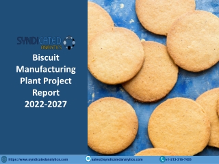 Biscuit Manufacturing Plant Project Report 2022-2027