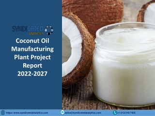 Coconut Oil Manufacturing Plant Project Report 2022-2027