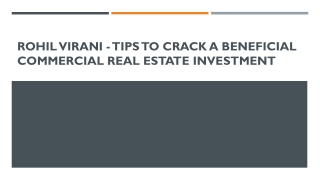 Rohil Virani - Tips To Crack A Beneficial Commercial Real Estate Investment