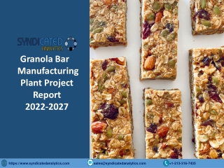 Granola Bar Manufacturing Plant Project Report 2022-2027