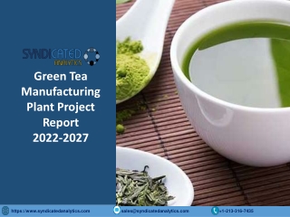 Green Tea Manufacturing Plant Project Report 2022-2027