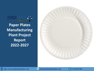 Paper Plates Manufacturing Plant Project Report 2022-2027