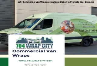 Why Commercial Van Wraps are an Ideal Option to Promote Your Business