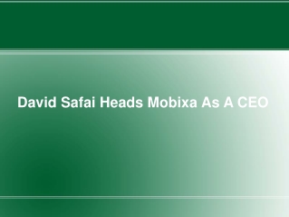 David Safai Heads Mobixa As A CEO