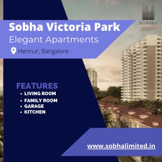 Sobha victoria park Hennur Bangalore