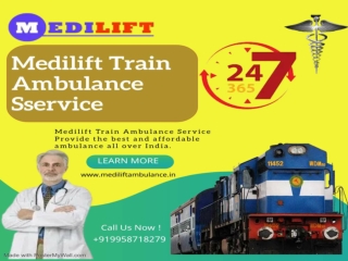 Medilift Train Ambulance Service in Ranchi and Guwahati with Superb Medical Amenities