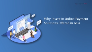 Why Invest in Online Payment Solutions Offered in Asia