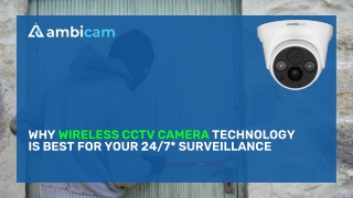Why Wireless CCTV Camera Technology Is Best For Your 247 Surveillance