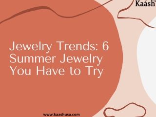 Jewelry Trends 6 Summer Jewelry You Have to Try
