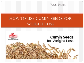 Cumin Seeds for Weight loss | Vasant Masala