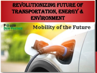 Revolutionizing Future Of Transportation, Energy & Environment