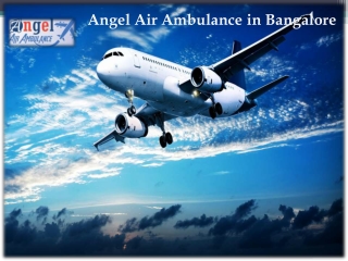 Get Angel Air Ambulance Service in Bangalore All the Time