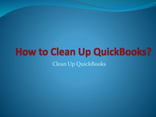 QuickBooks Clean Up - How to do it?