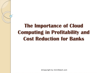 The Importance of Cloud Computing in Profitability and Cost Reduction for Banks