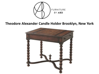 Theodore Alexander Candle Holder Brooklyn, New York