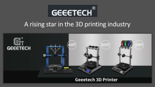 Geeetech A rising star in the 3D printing industry