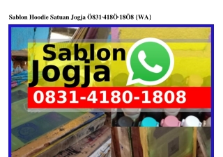 Sablon Hoodie Satuan Jogja ౦831-418౦-18౦8{WA}