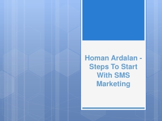 Homan Ardalan - Steps To Start With SMS Marketing