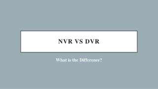 Basics, Components, Benefits and Differences between NVR and DVR