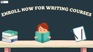 ENROLL NOW FOR WRITING COURSES