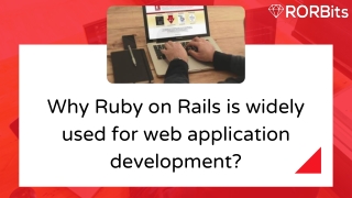 Why Ruby on Rails is widely used for web application development?