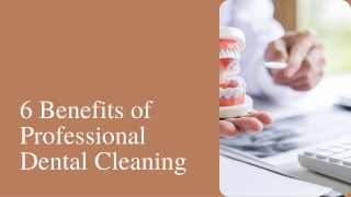 6 Benefits of Professional Dental Cleaning