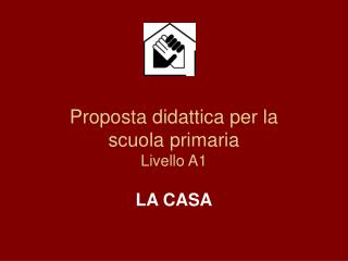 Proposta didattica per la scuola primaria Livello A1