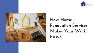 How Home Renovation Services Makes Your Work Easy?