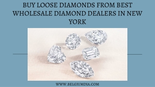 Belgium Diamonds NYC Is The Best Wholesaler Of Loose Diamonds