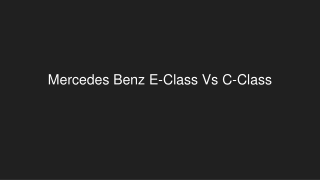 Mercedes Benz E-Class Vs C-Class